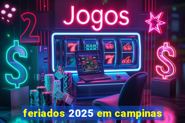 feriados 2025 em campinas